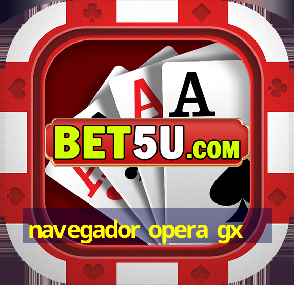 navegador opera gx